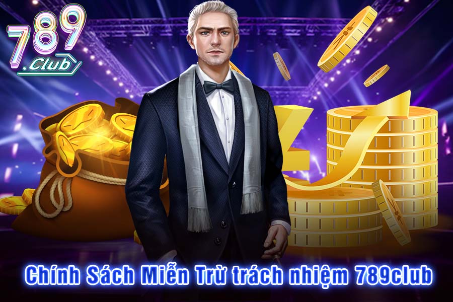 Chính Sách Miễn Trừ Trách Nhiệm 789Club