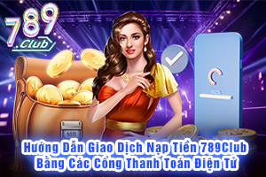 Ảnh đại diện bài viết hướng dẫn nạp tiền 789Club