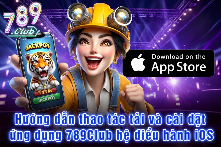 Hướng Dẫn Chi Tiết Cách Tải Ứng Dụng 789Club Cho iOS
