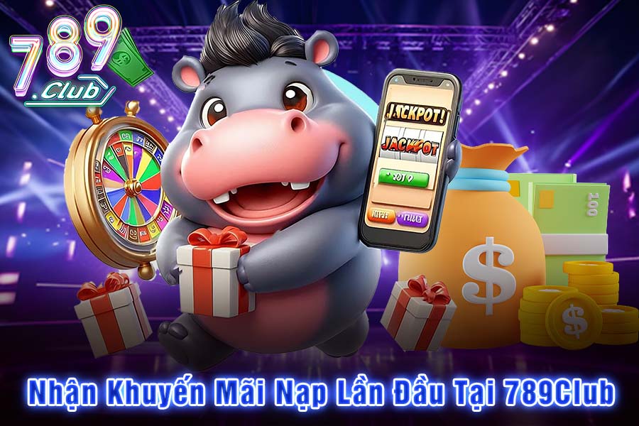 Nhận Khuyến Mãi Nạp Lần Đầu Tại 789Club